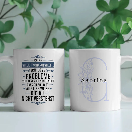 Personalisierte Tasse Ich bin Steuerfachangestellte Ich löse Probleme