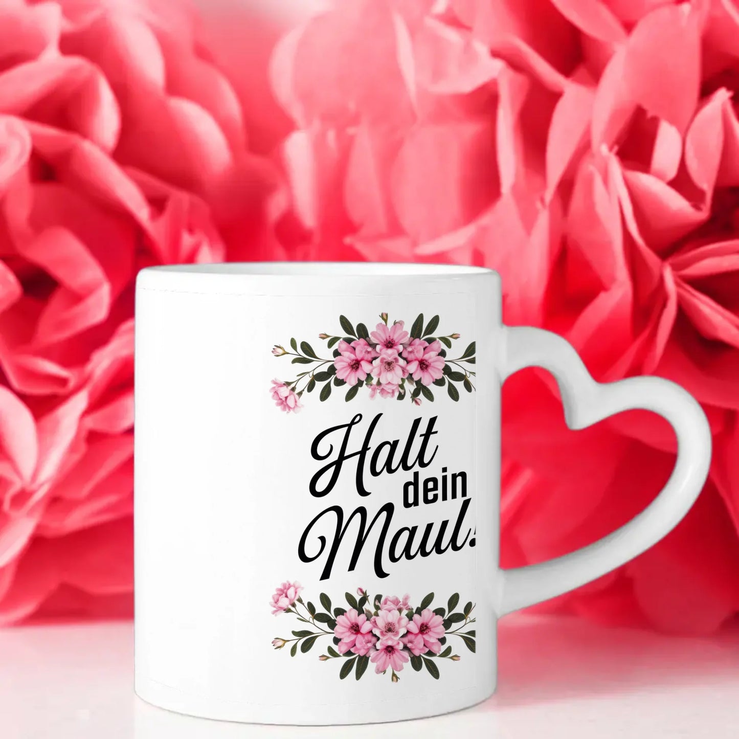 Lustige Tasse mit Spruch Halt dein Maul und Blumenmotiv