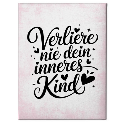 Spruch Leinwand Verliere nie dein inneres Kind personalisiert