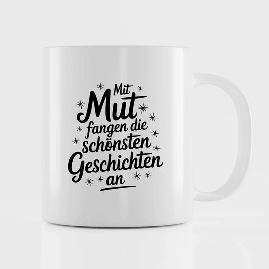 Tasse mit Spruchbildern Mut fangen die schönsten Geschichten an