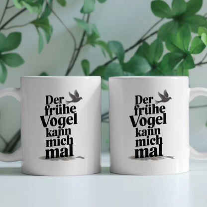 Lustige Tasse mit Spruch Der frühe Vogel kann mich mal