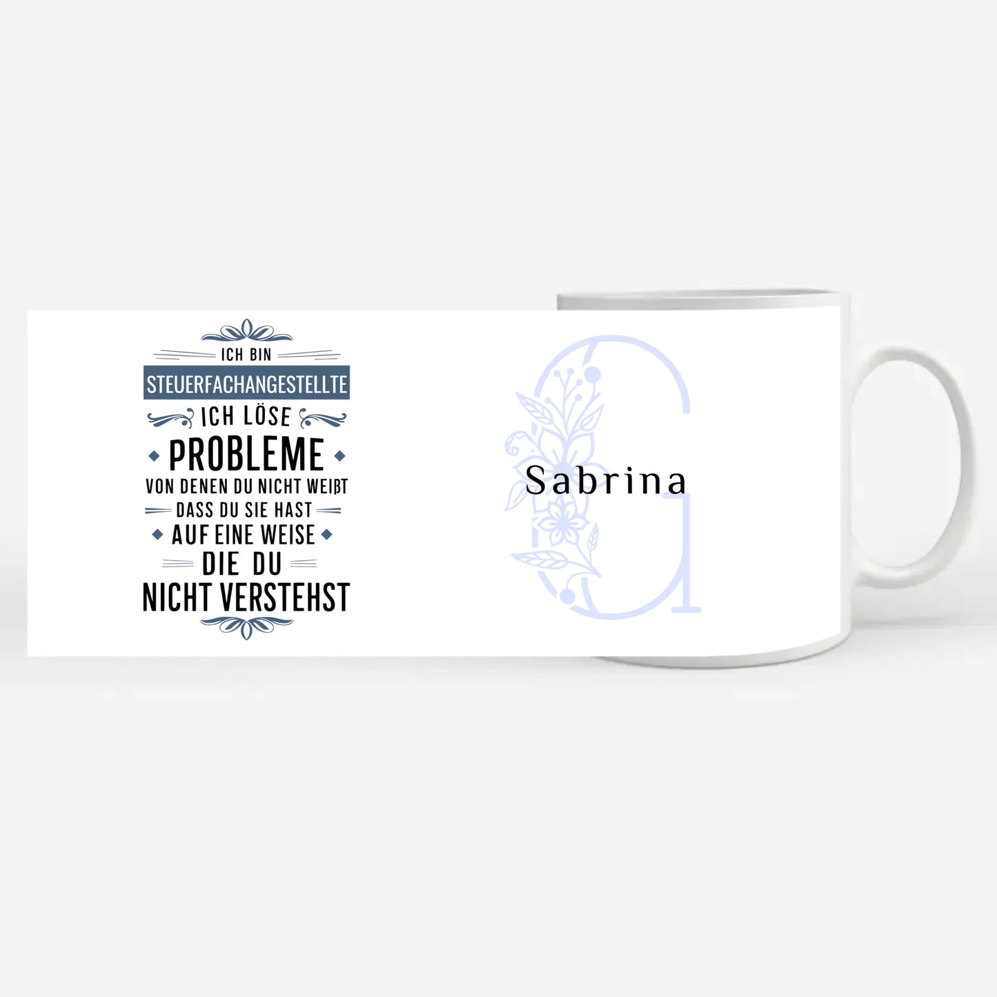 Personalisierte Tasse Ich bin Steuerfachangestellte Ich löse Probleme