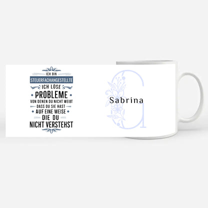 Personalisierte Tasse Ich bin Steuerfachangestellte Ich löse Probleme