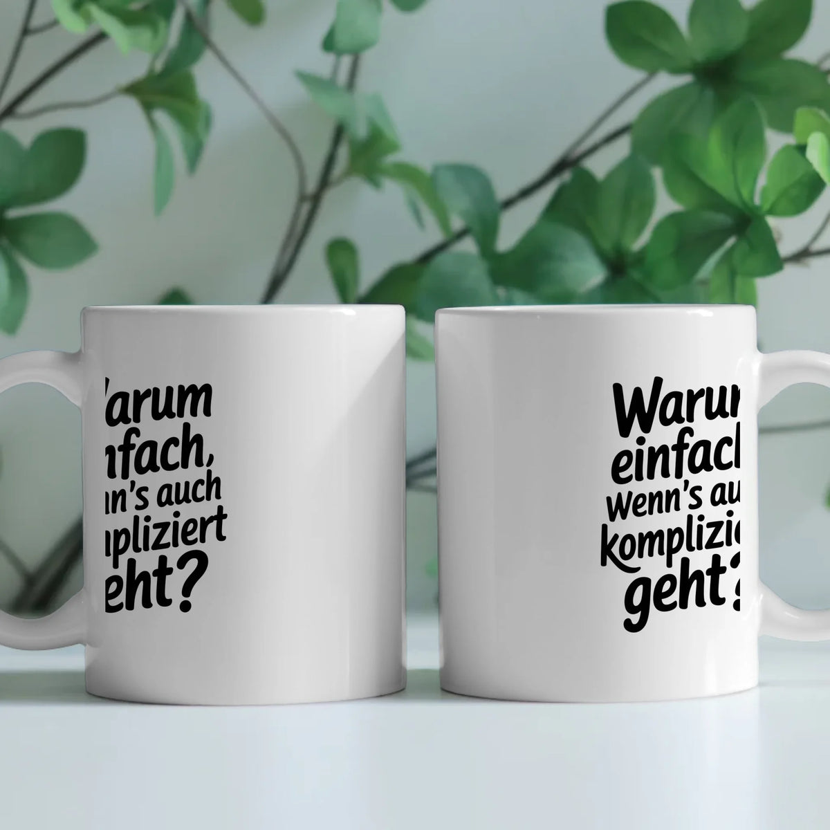 Lustige Spruch Tasse Warum einfach wenns kompliziert geht