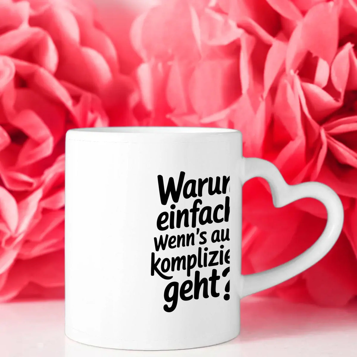 Lustige Spruch Tasse Warum einfach wenns kompliziert geht